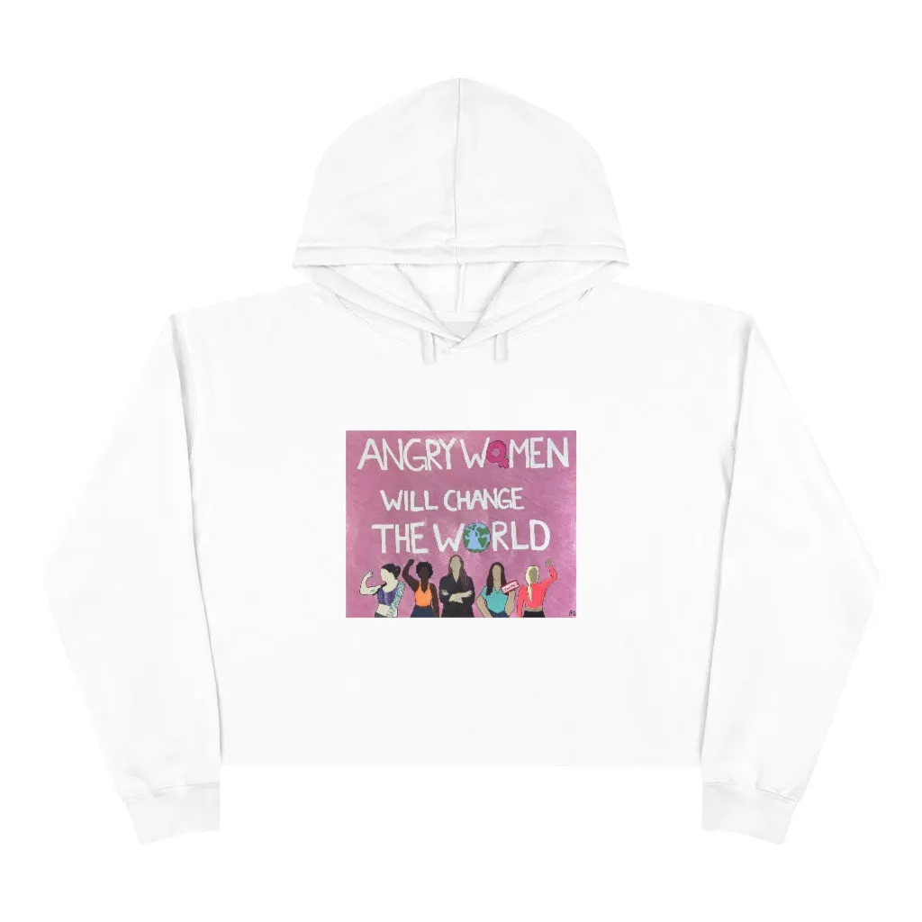 ANGRY WOMEN WILL CHANGE THE WORLD - Crop Hoodie