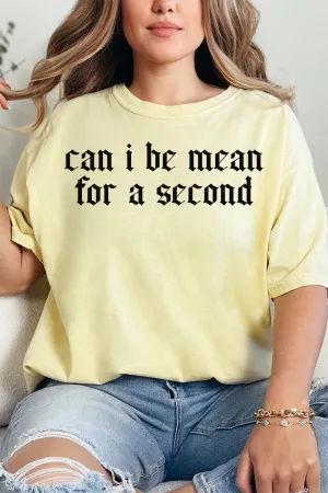 Can I Be Mean Comfort Colors Adult Ring-Spun Cotton Tee
