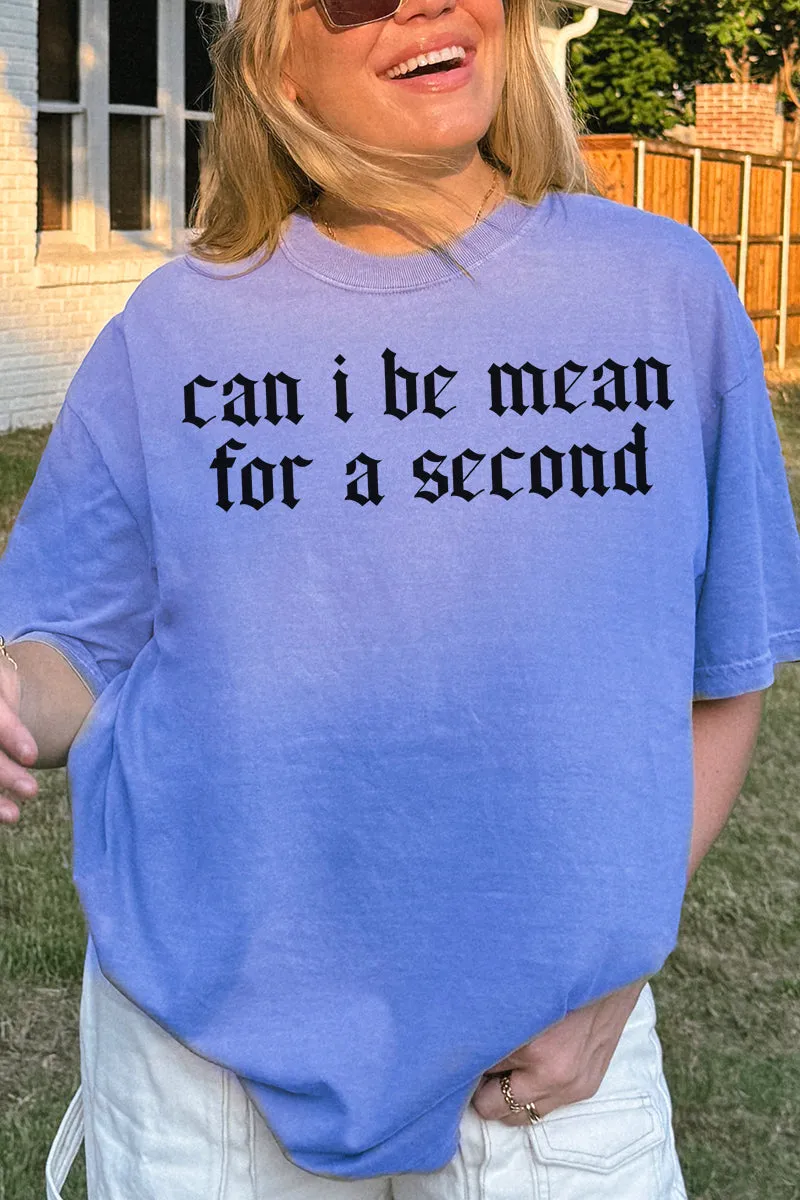 Can I Be Mean Comfort Colors Adult Ring-Spun Cotton Tee