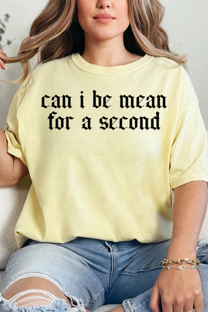 Can I Be Mean Comfort Colors Adult Ring-Spun Cotton Tee