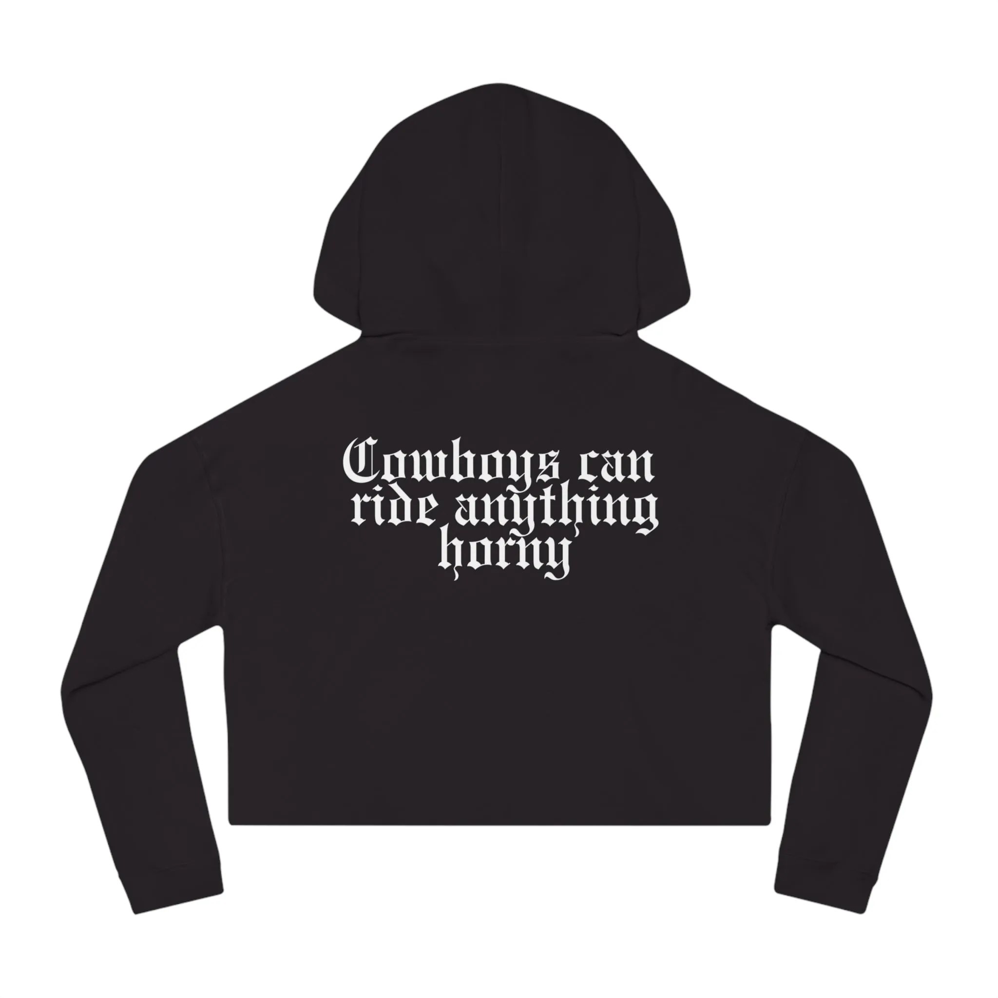Cowboys Can Ride Anything Horny Cropped Hoodie