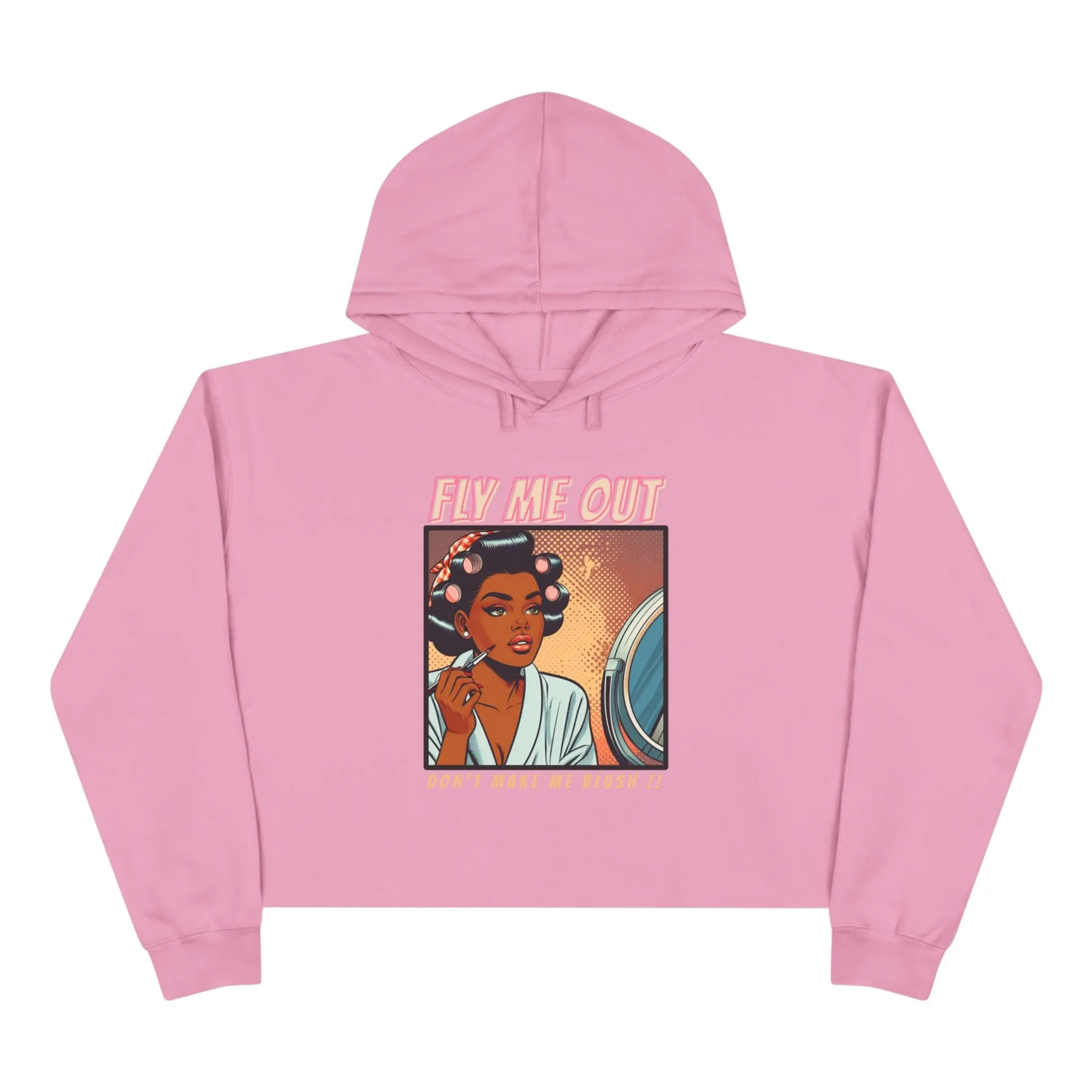 ‘FLY ME OUT’ CROP HOODIE (MAKE ME BLUSH)