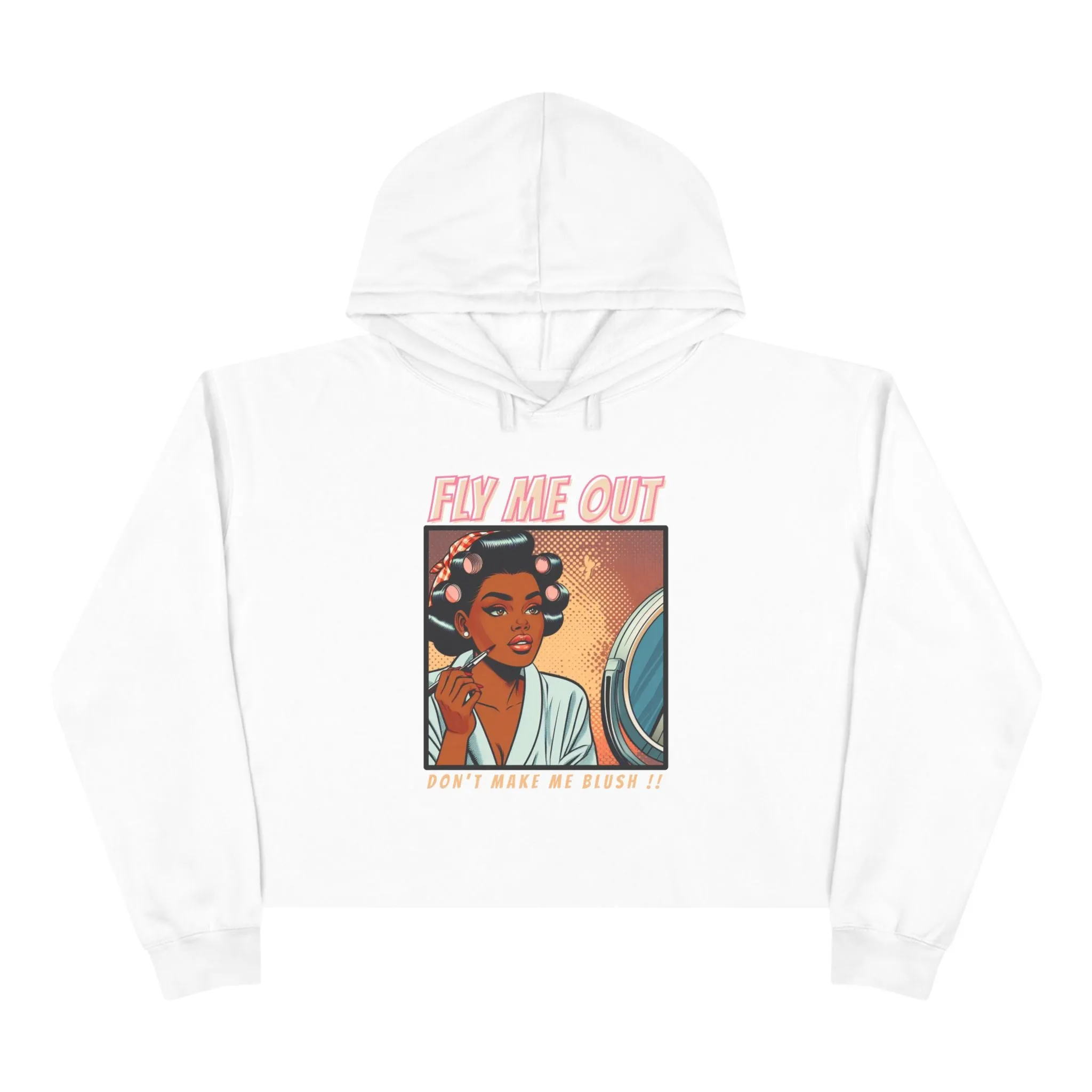 ‘FLY ME OUT’ CROP HOODIE (MAKE ME BLUSH)