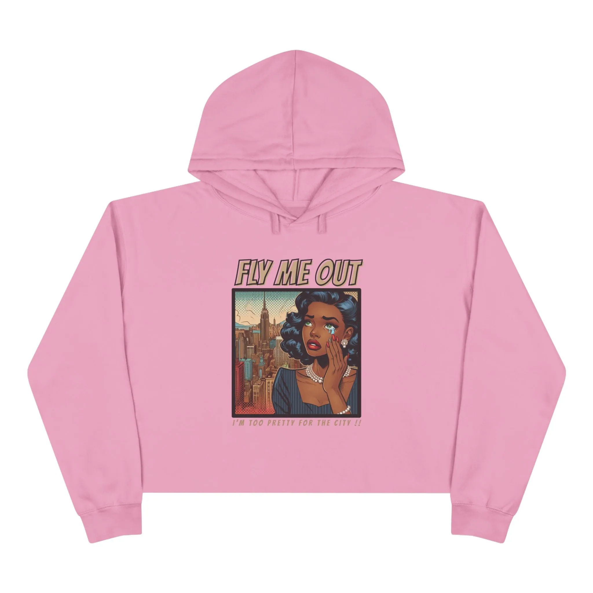 ‘FLY ME OUT’ CROP HOODIE (TOO PRETTY)