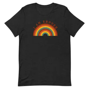 I AM ENOUGH RAINBOW Positive Inspirational Affirmation Tee for Women