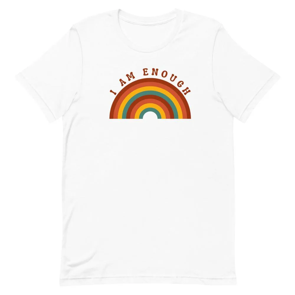 I AM ENOUGH RAINBOW Positive Inspirational Affirmation Tee for Women