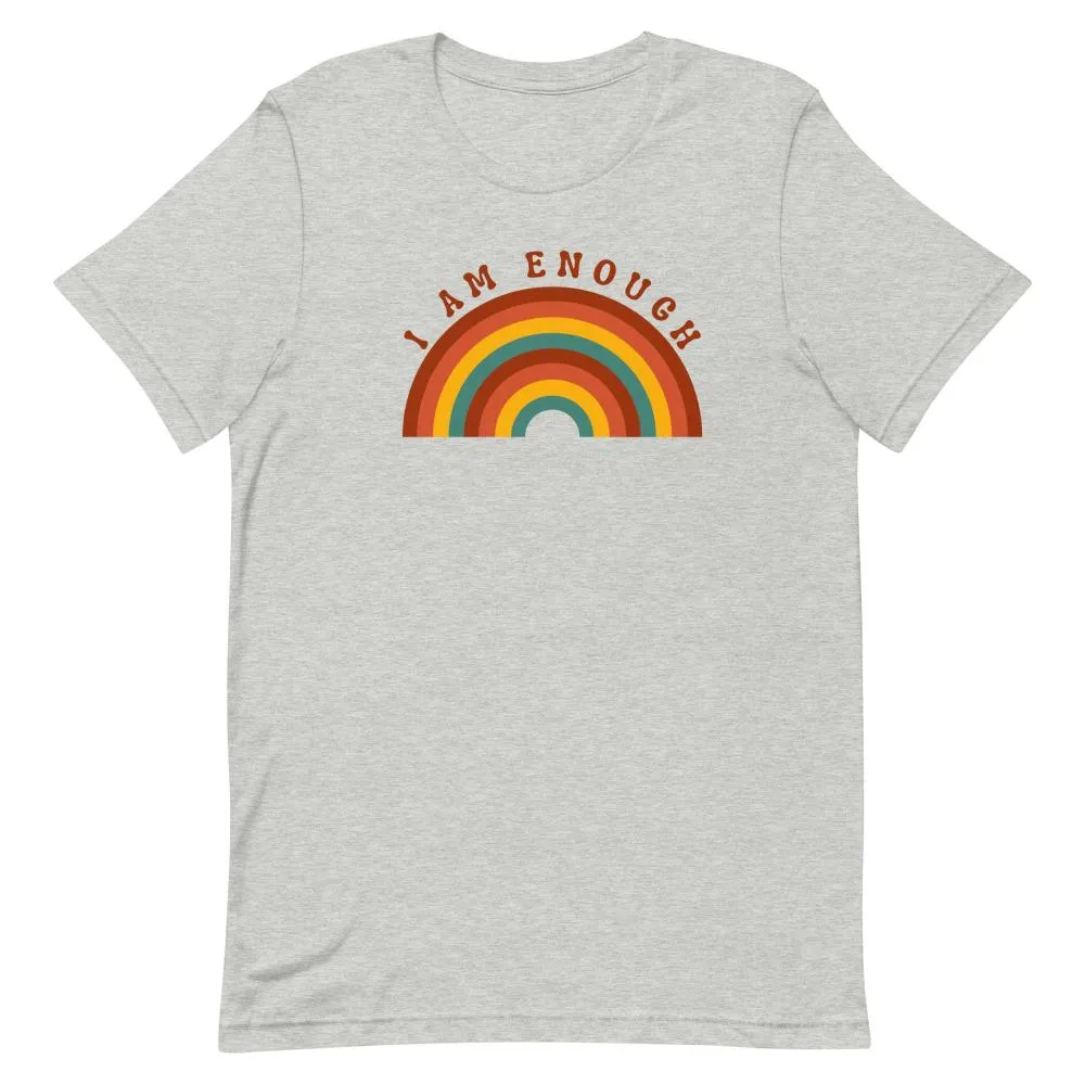 I AM ENOUGH RAINBOW Positive Inspirational Affirmation Tee for Women