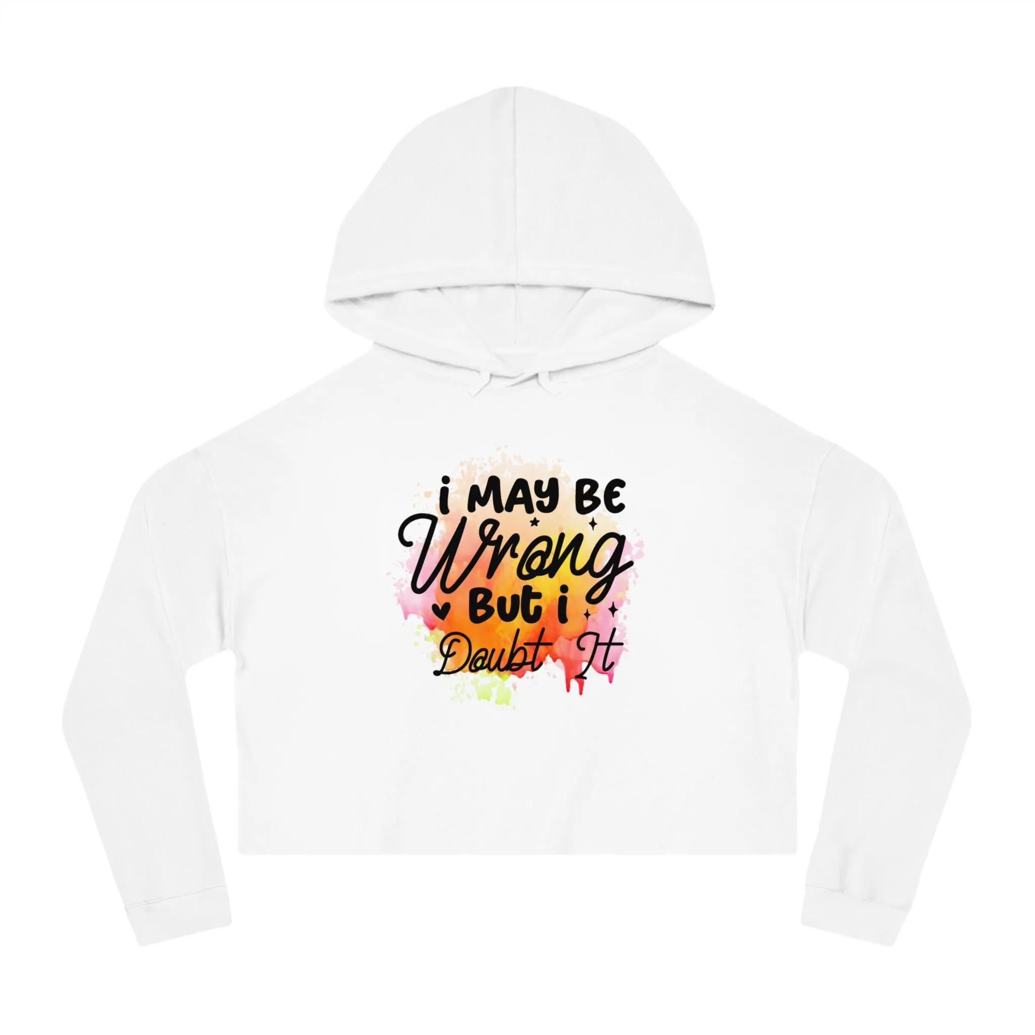 I may be wrong- Women’s Cropped Hooded Sweatshirt