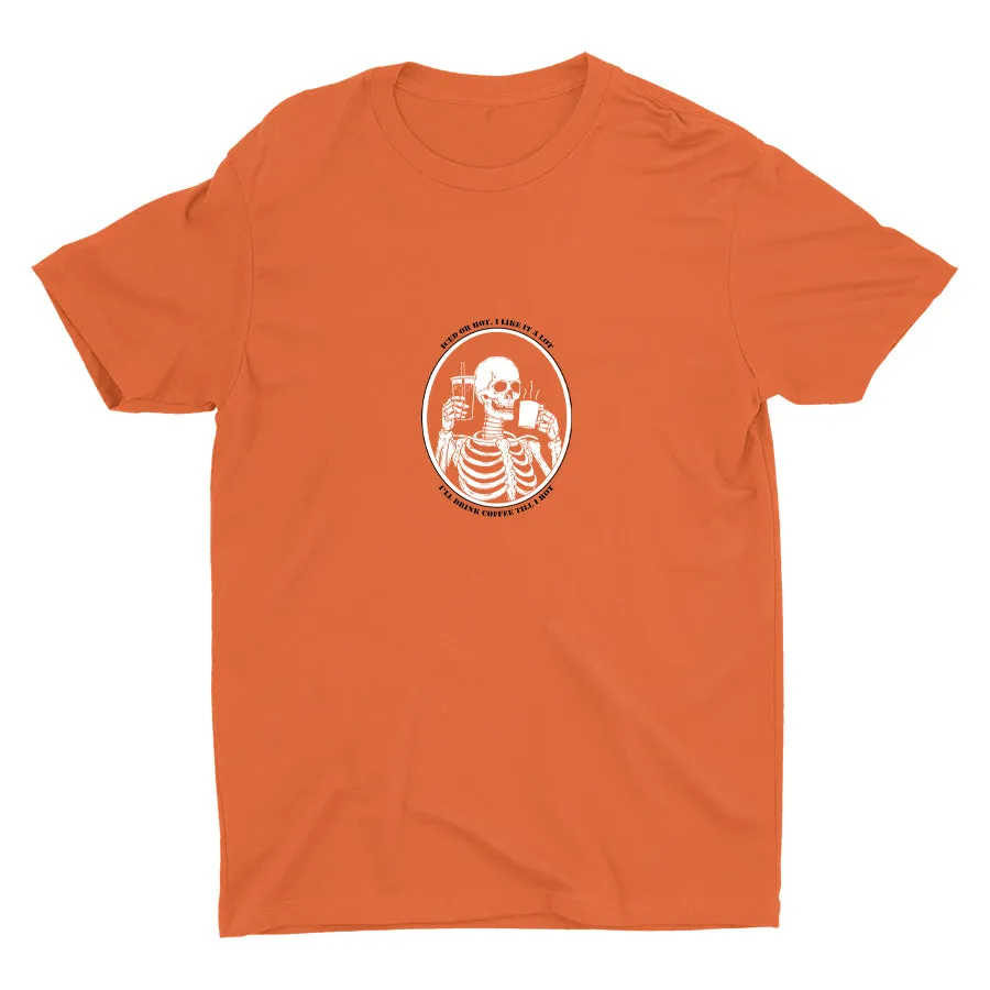 I′LL DRINK COFFEE TILL I ROT Cotton Tee