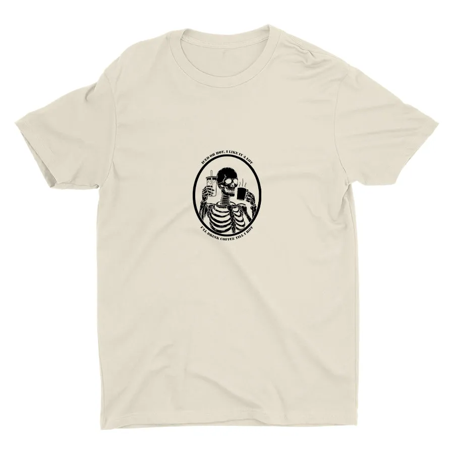 I′LL DRINK COFFEE TILL I ROT Cotton Tee