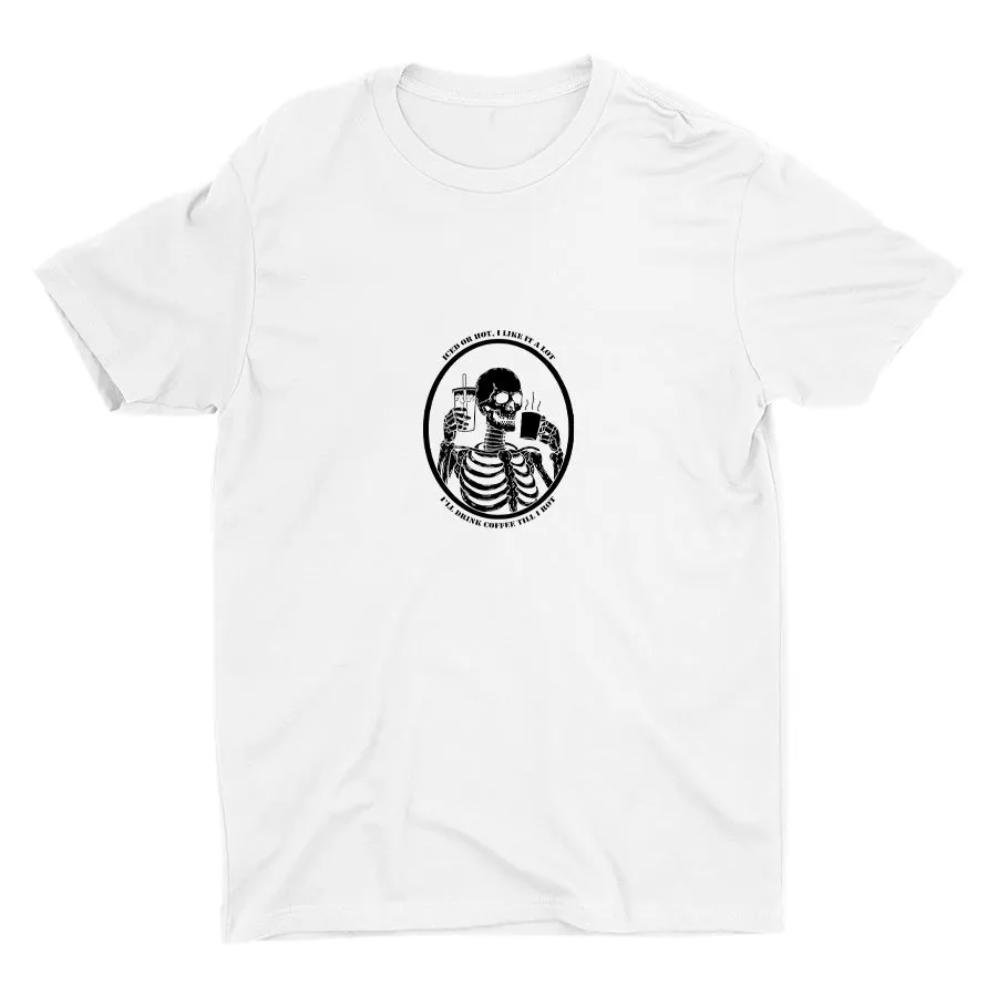 I′LL DRINK COFFEE TILL I ROT Cotton Tee