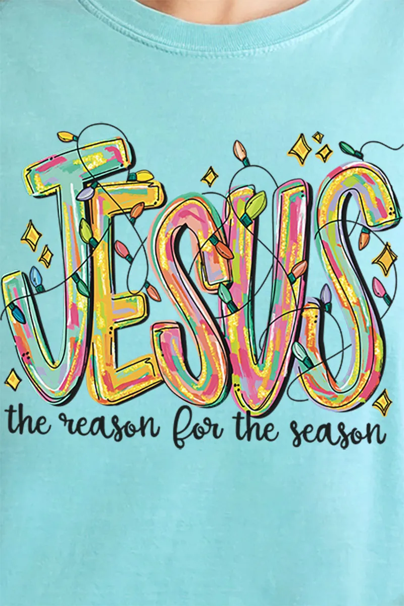 Jesus Is The Reason For The Season Comfort Colors Adult Ring-Spun Cotton Tee
