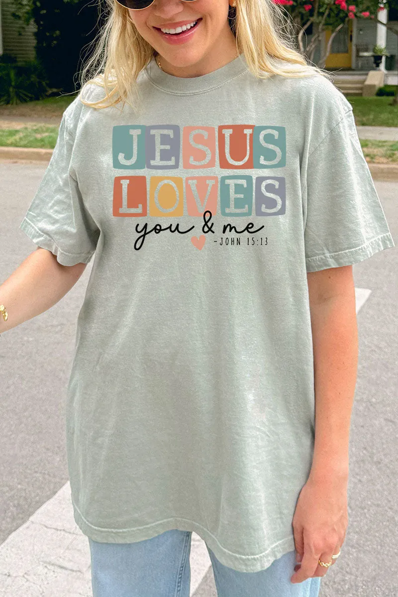 Jesus Loves You & Me Comfort Colors Adult Ring-Spun Cotton Tee