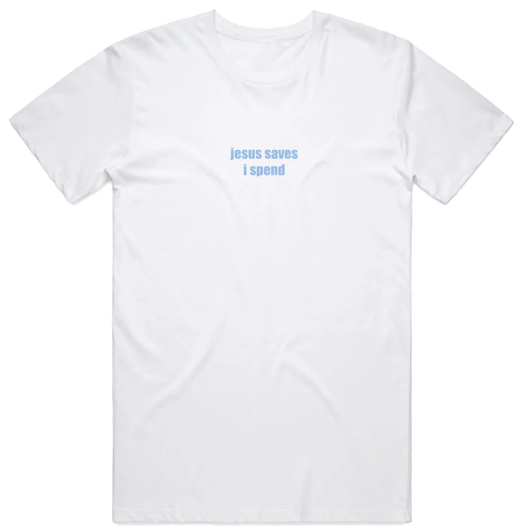 Jesus Saves I Spend