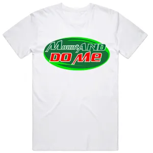 Mount and DO ME T-Shirt