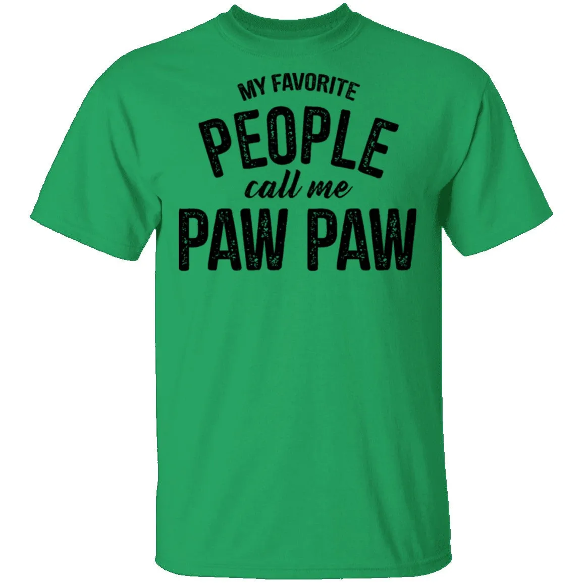 My Favorite People Call Me Paw Paw T-Shirt