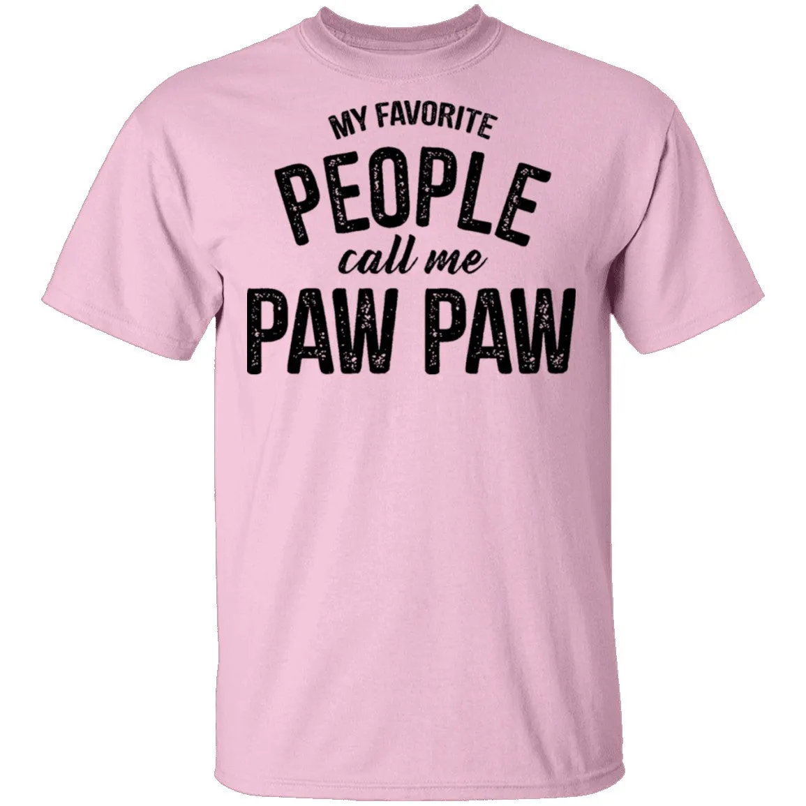 My Favorite People Call Me Paw Paw T-Shirt