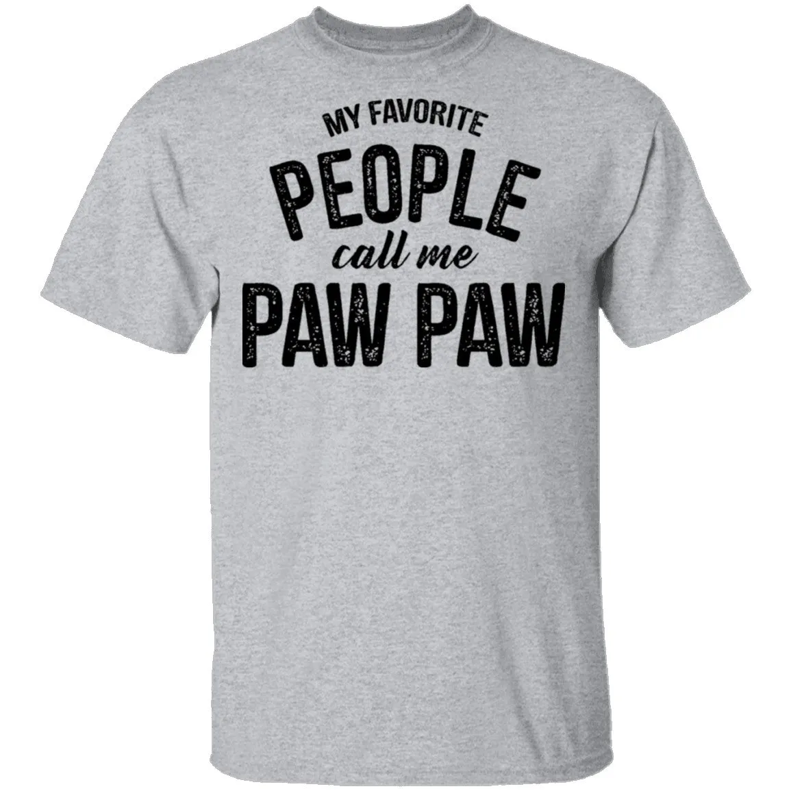 My Favorite People Call Me Paw Paw T-Shirt
