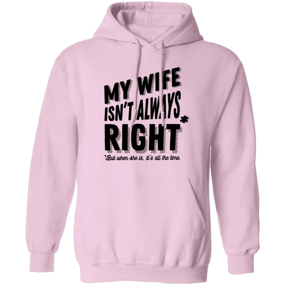 My Wife Isn't Always Right But When She Is It's All The Time T-Shirt