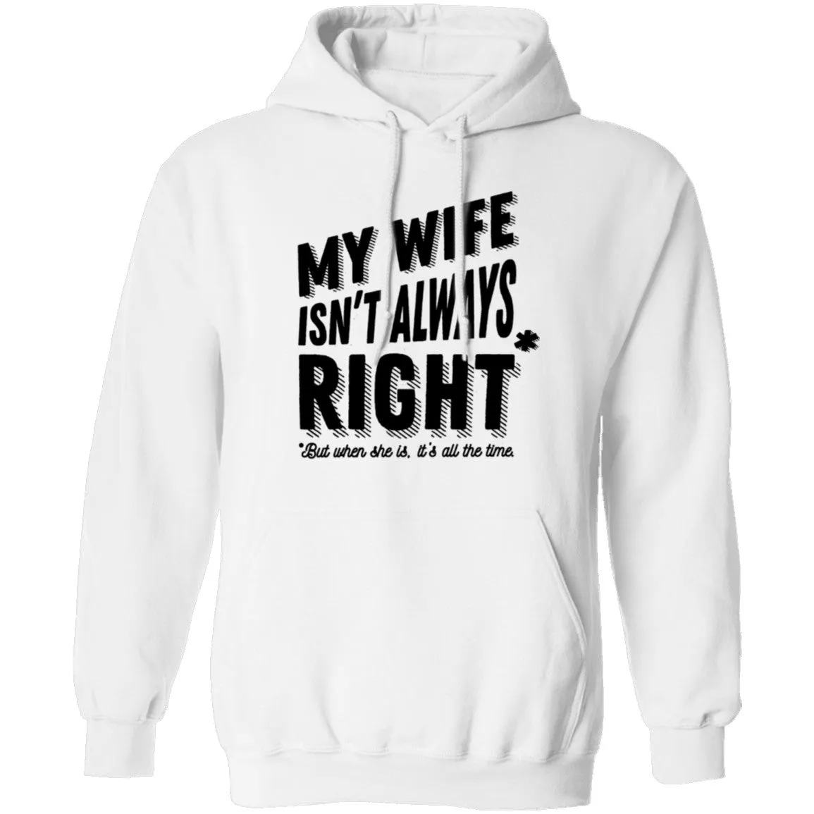My Wife Isn't Always Right But When She Is It's All The Time T-Shirt