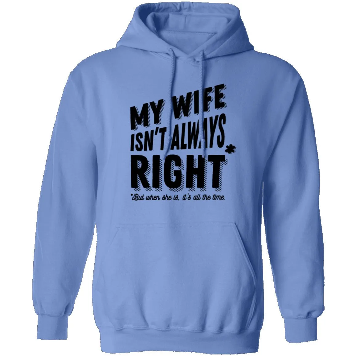 My Wife Isn't Always Right But When She Is It's All The Time T-Shirt