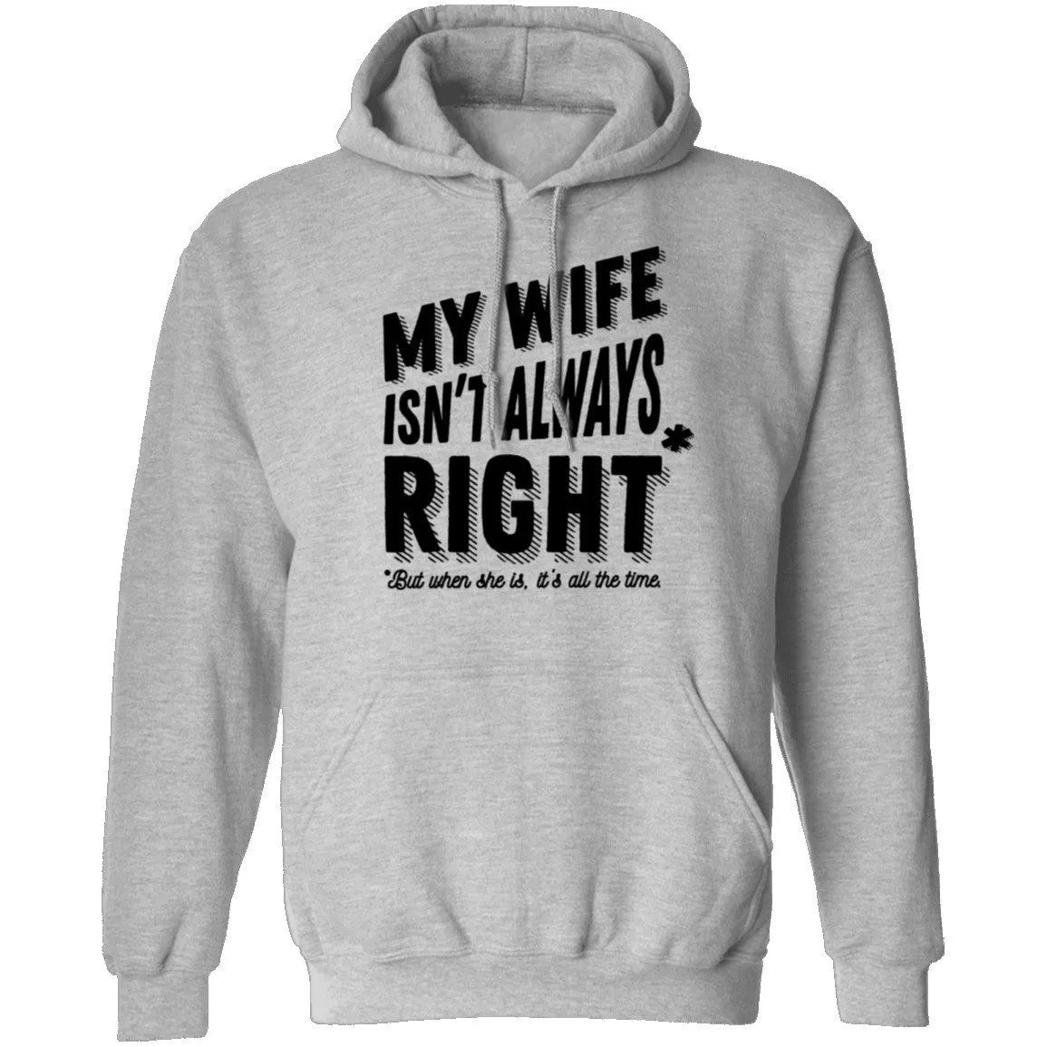 My Wife Isn't Always Right But When She Is It's All The Time T-Shirt