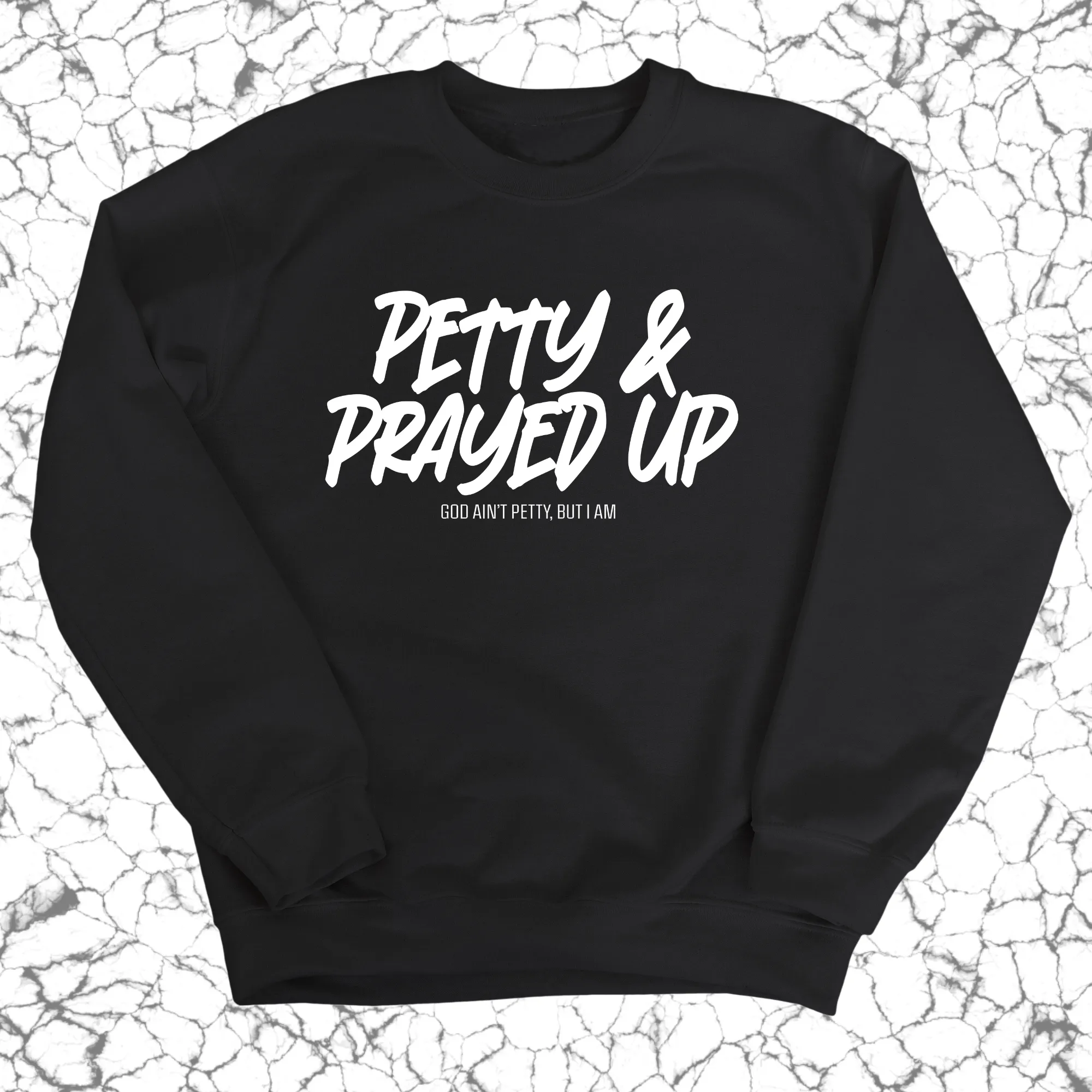 Petty and Prayed Up Unisex Sweatshirt