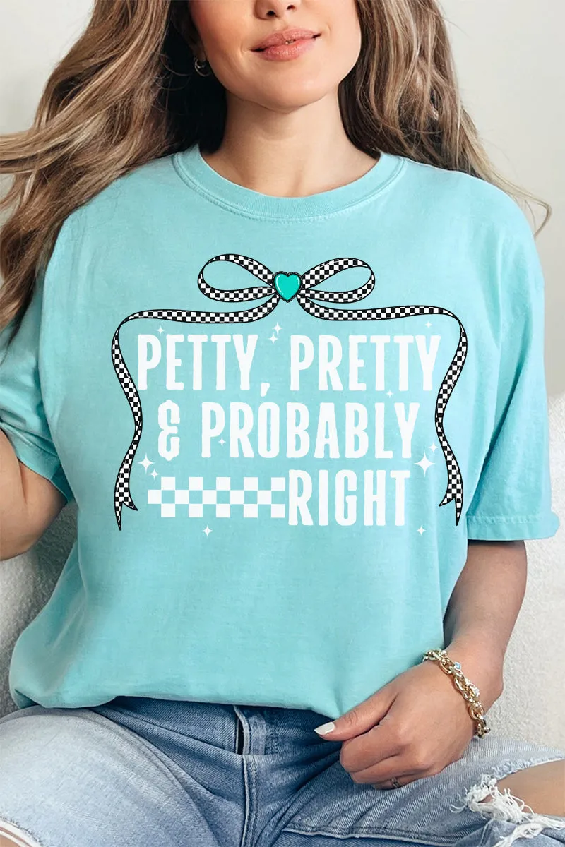 Petty, Pretty and Probably Right Comfort Colors Adult Ring-Spun Cotton Tee