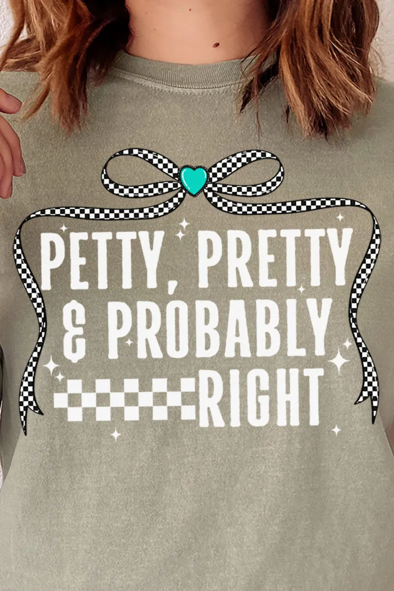 Petty, Pretty and Probably Right Comfort Colors Adult Ring-Spun Cotton Tee
