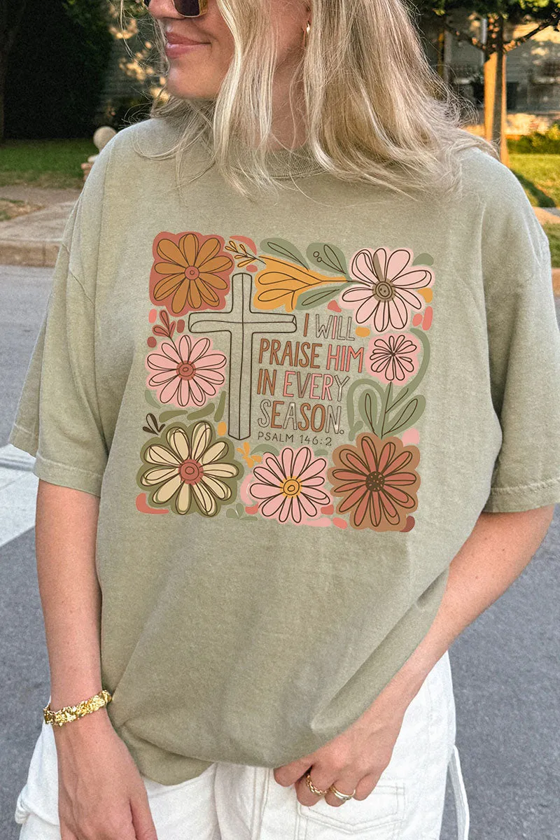 Praise Him In Every Season Comfort Colors Adult Ring-Spun Cotton Tee