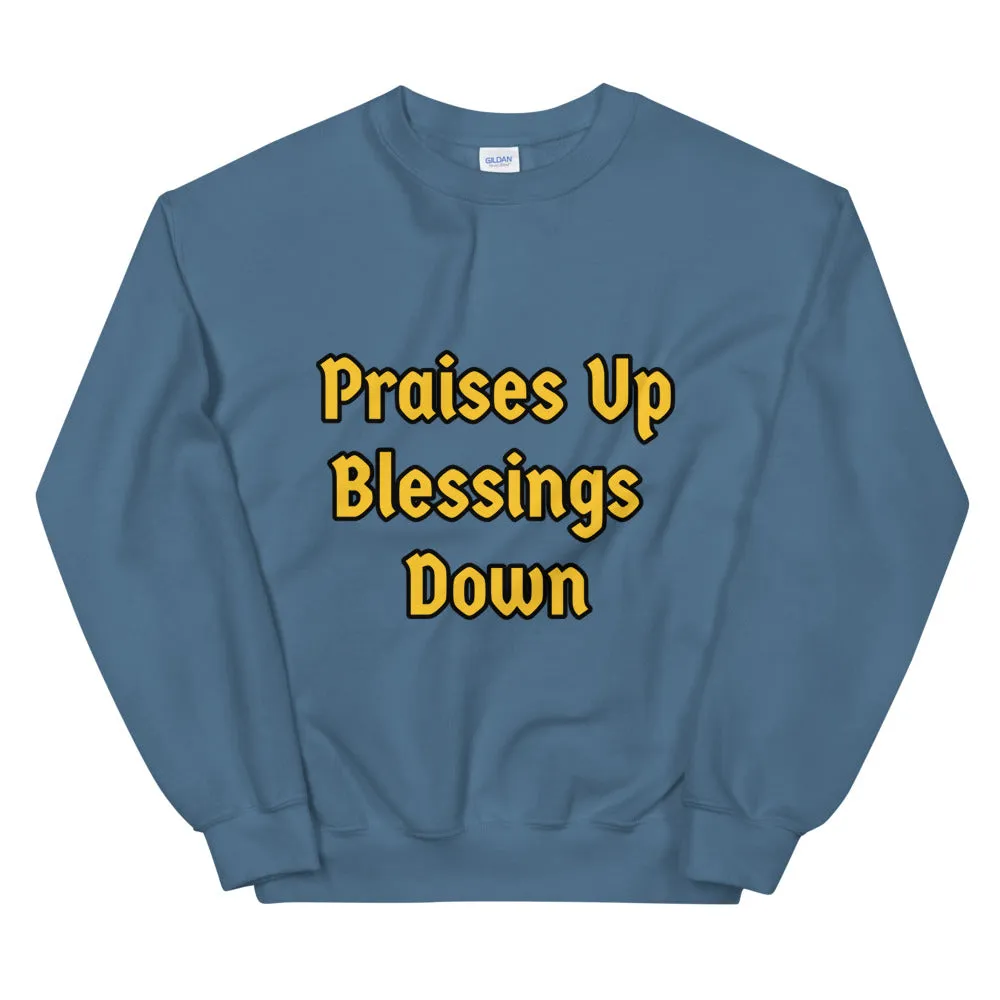 Praises Up Unisex Sweatshirt