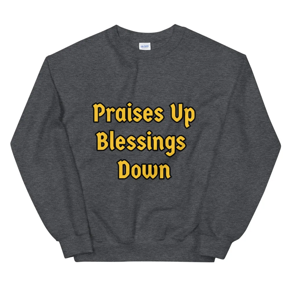 Praises Up Unisex Sweatshirt