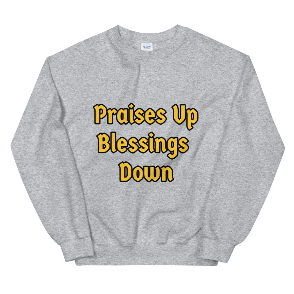 Praises Up Unisex Sweatshirt