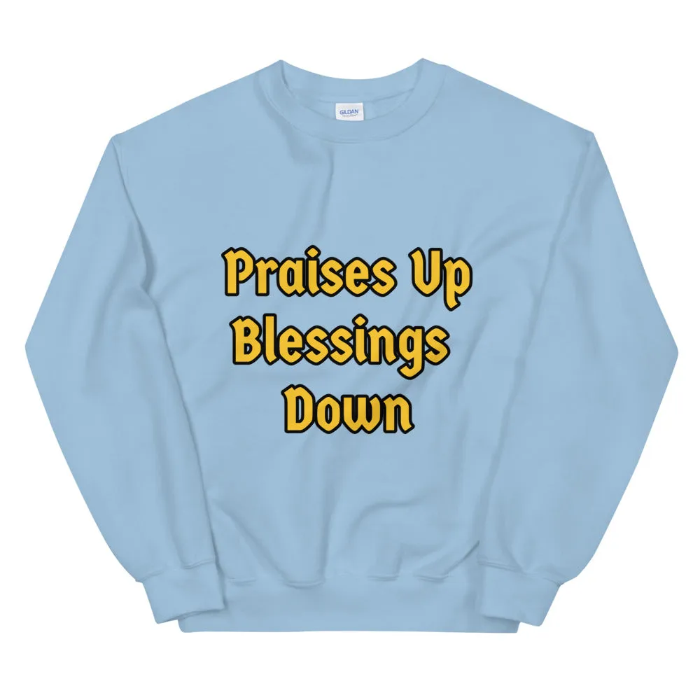 Praises Up Unisex Sweatshirt
