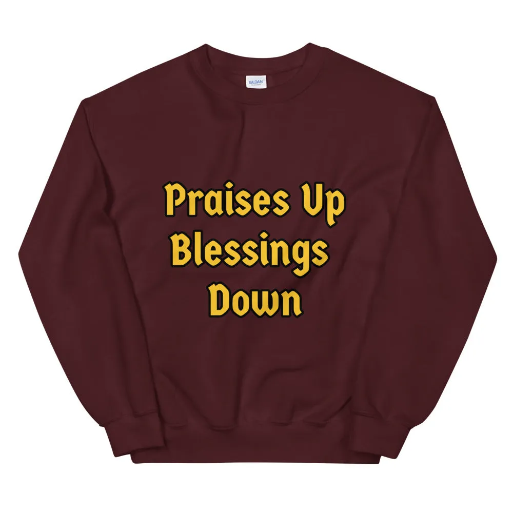 Praises Up Unisex Sweatshirt