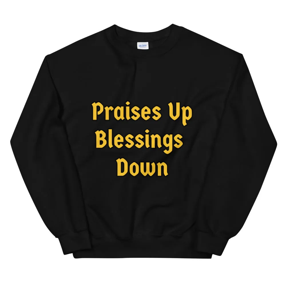 Praises Up Unisex Sweatshirt