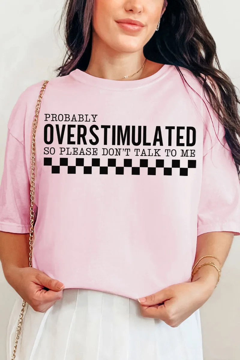 Probably Overstimulated Comfort Colors Adult Ring-Spun Cotton Tee