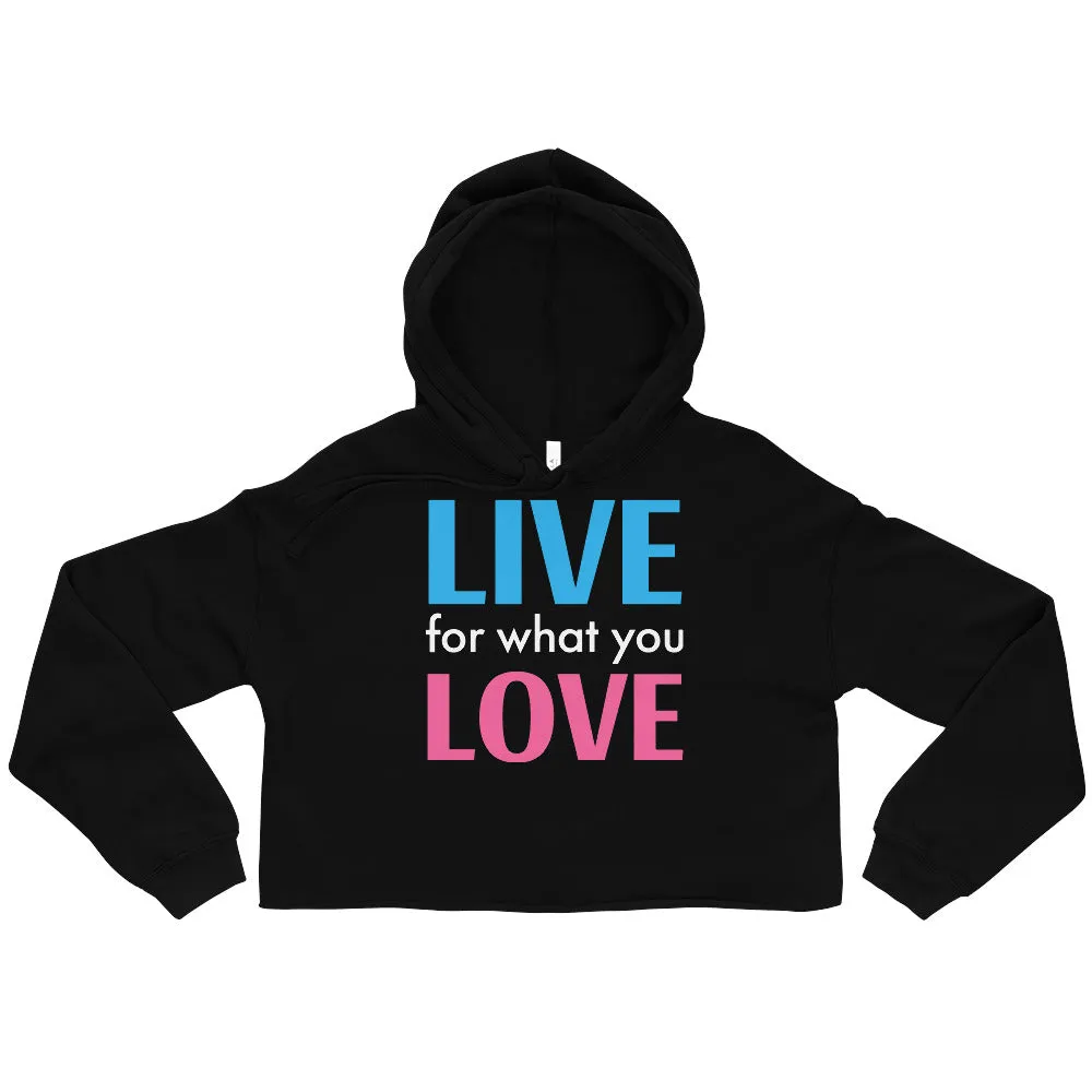 "LIVE FOR WHAT YOU LOVE" BY XCLUSIF POETIX Women's Crop Hoodie