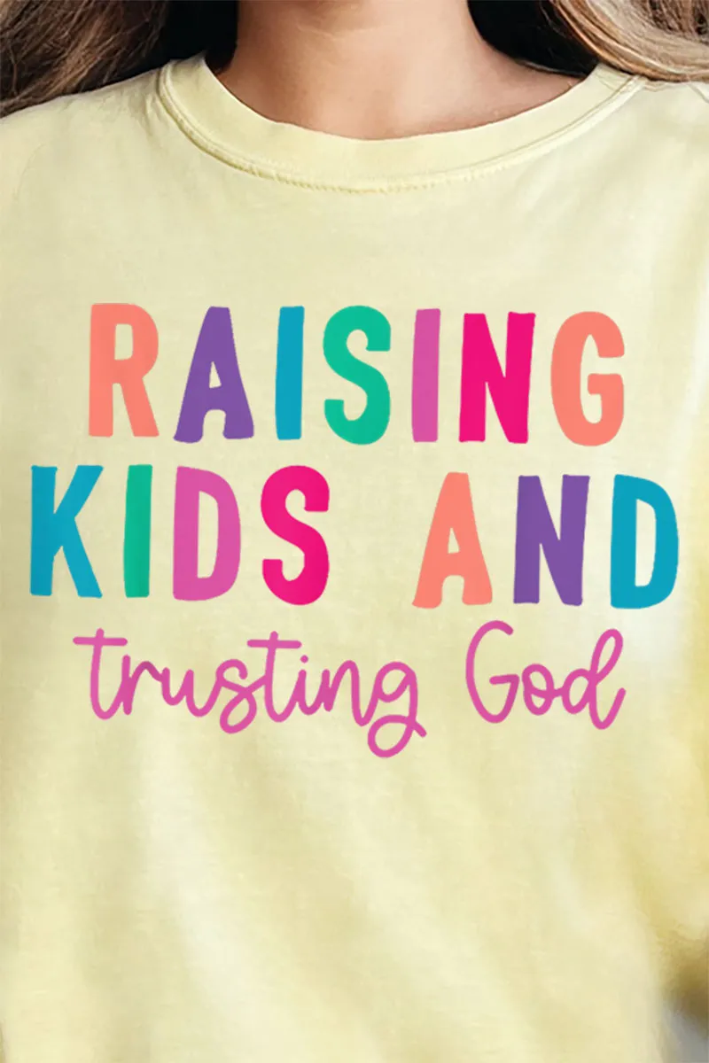 Raising Kids And Trusting God Comfort Colors Adult Ring-Spun Cotton Tee