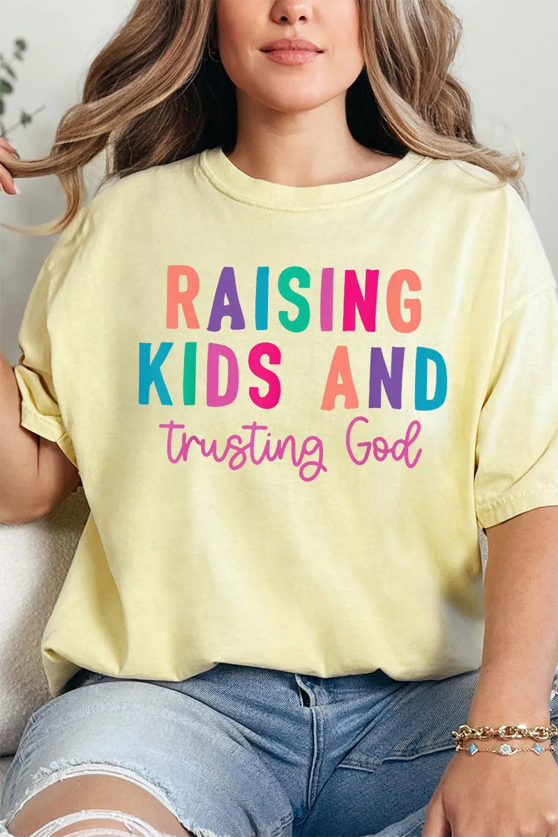 Raising Kids And Trusting God Comfort Colors Adult Ring-Spun Cotton Tee