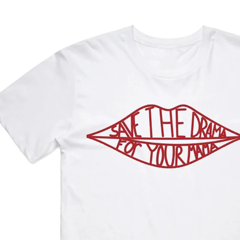 Save the Drama for your Mama T-shirt
