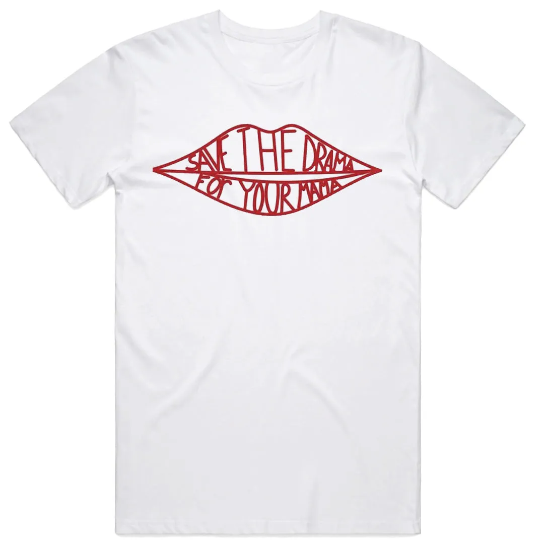 Save the Drama for your Mama T-shirt