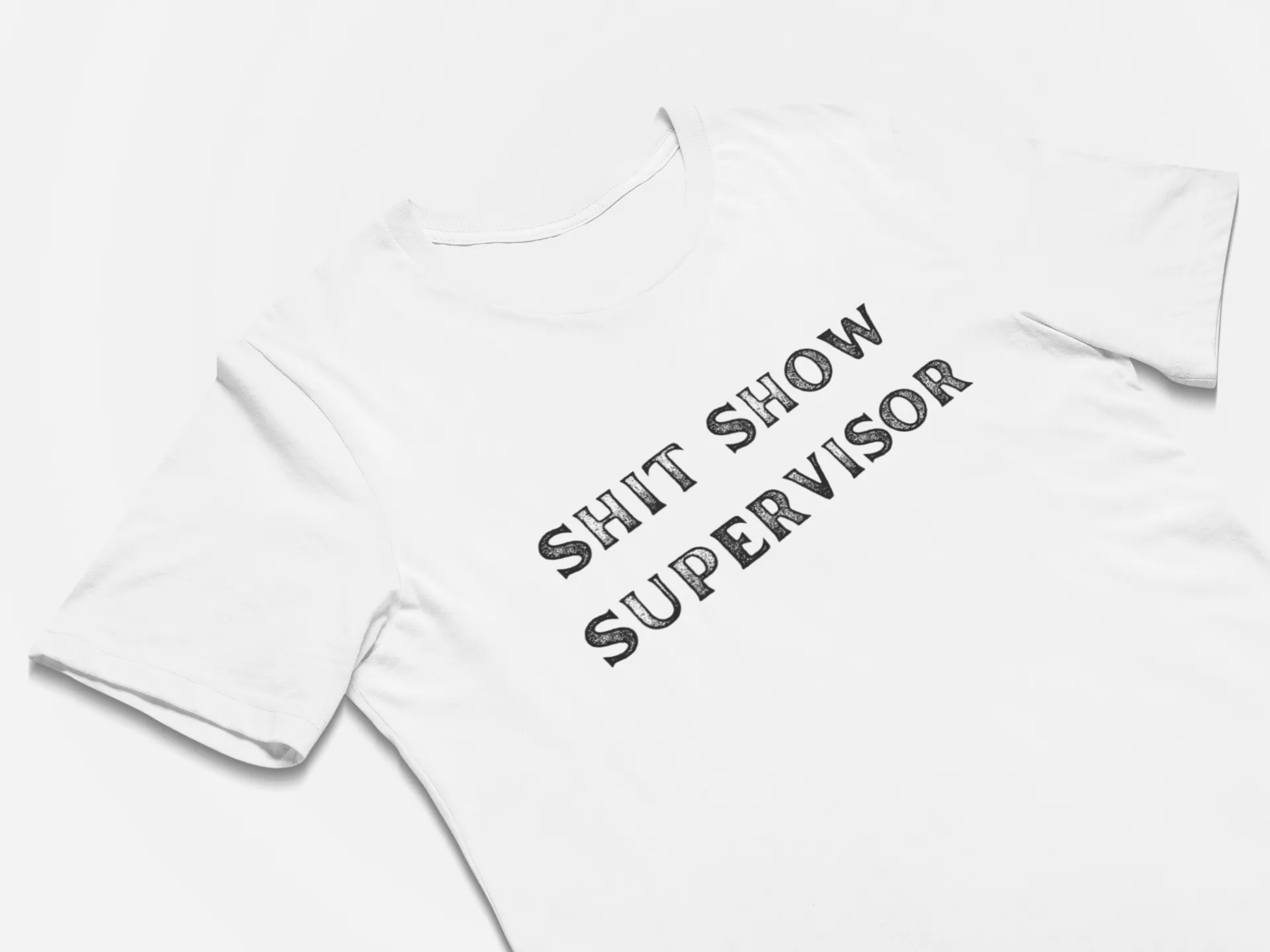 Sh#$ Show Supervisor Funny Boss Gift T-Shirt