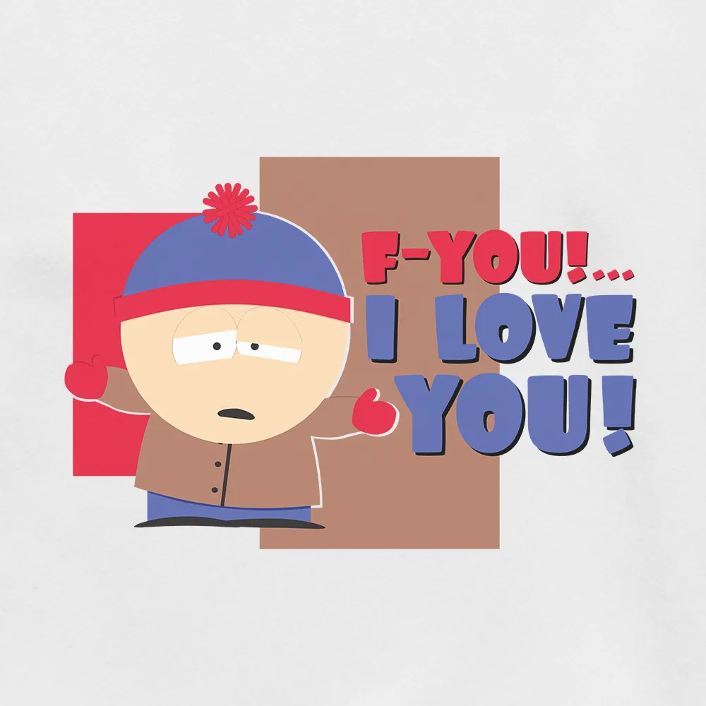 South Park Stan F-You I Love You Unisex Crewneck Sweatshirt