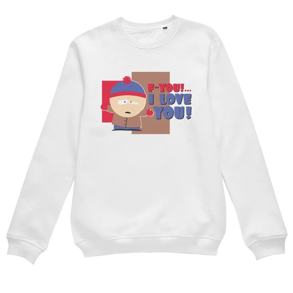 South Park Stan F-You I Love You Unisex Crewneck Sweatshirt