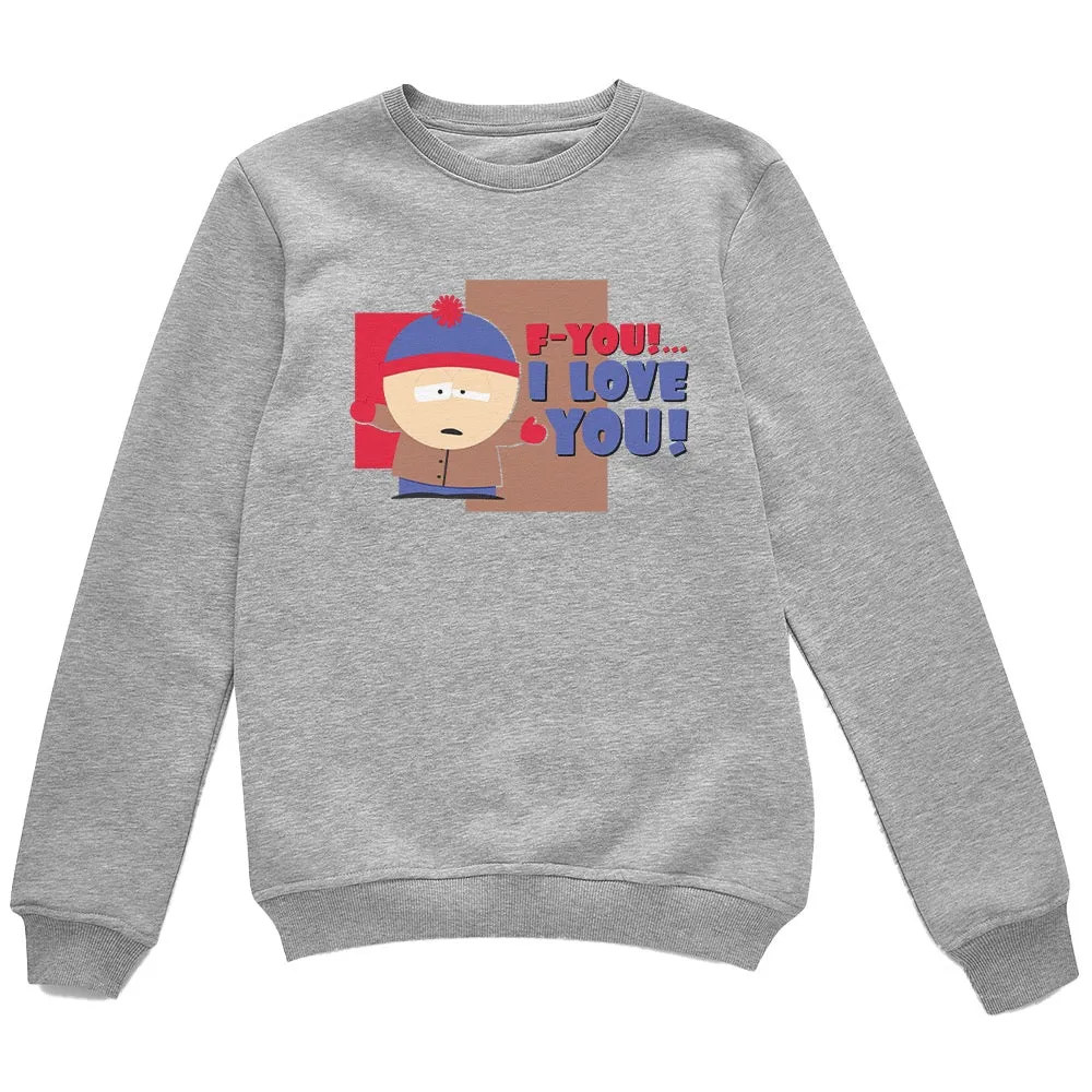 South Park Stan F-You I Love You Unisex Crewneck Sweatshirt