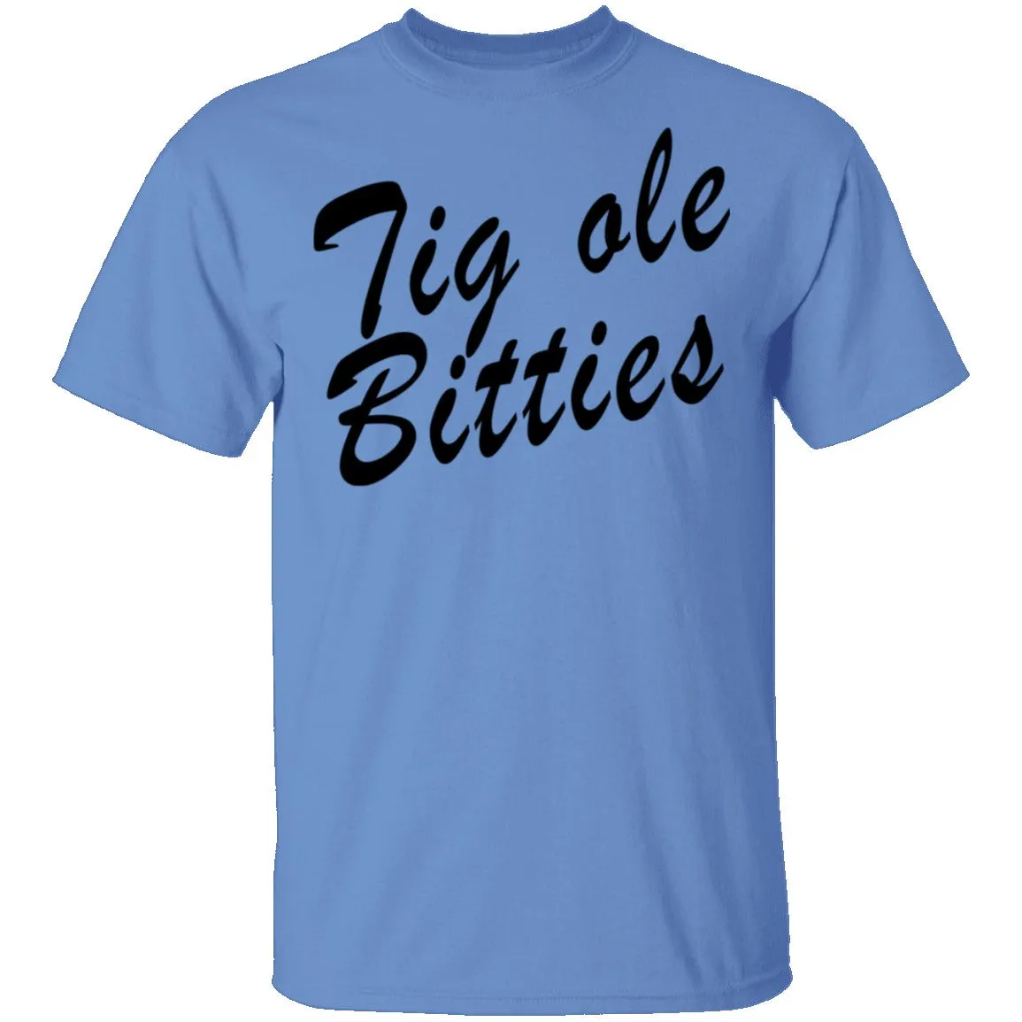 Tig Ole Bitties T-Shirt