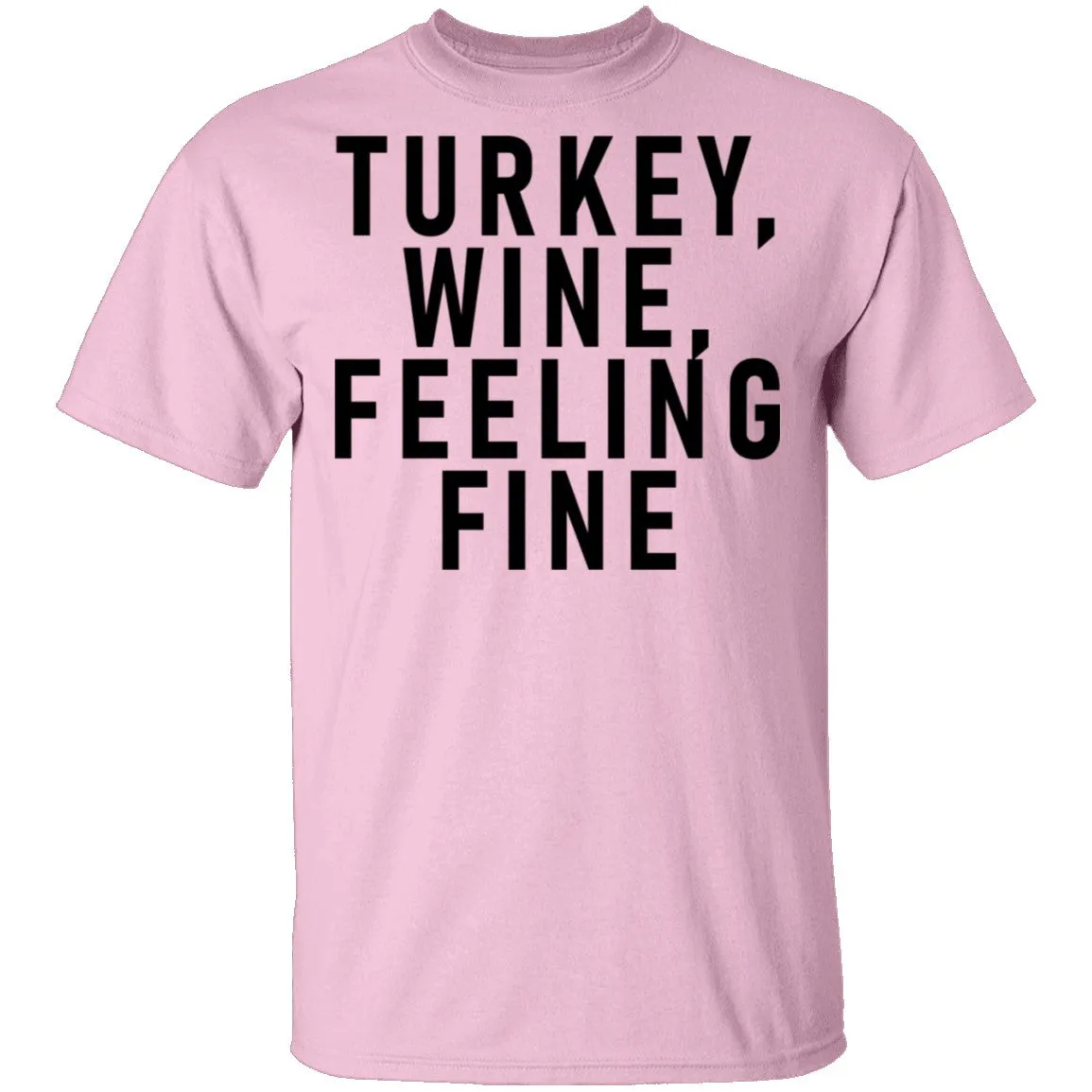 Turkey Wine Feeling Fine T-Shirt