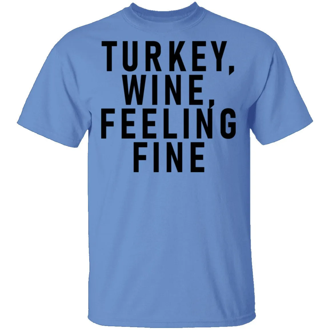 Turkey Wine Feeling Fine T-Shirt