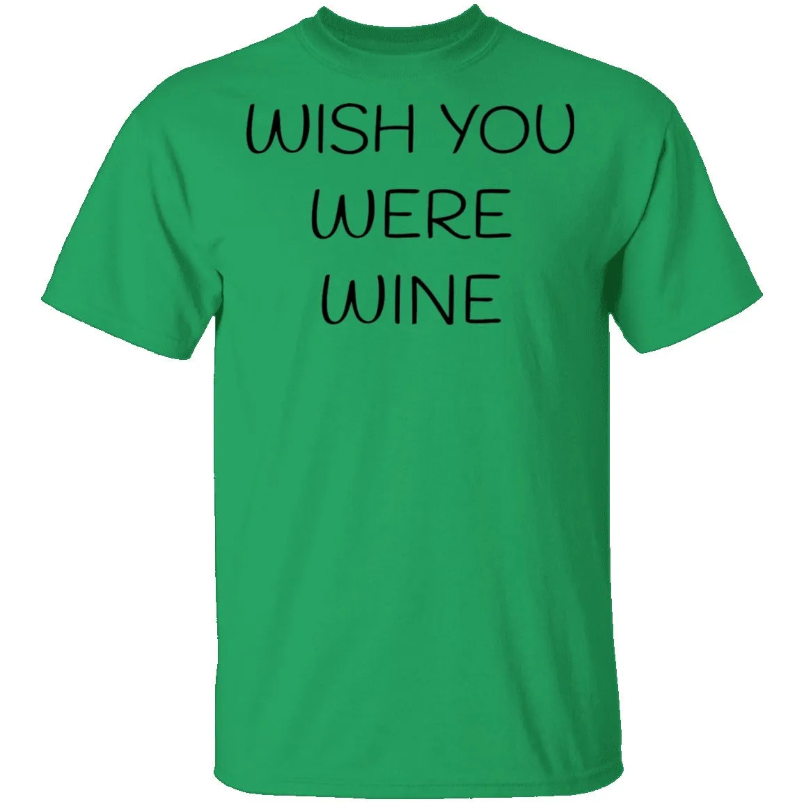 Wish You Were Wine T-Shirt